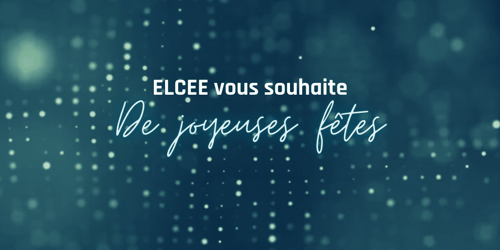 ELCEE vous souhaite de joyeuses fêtes